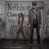Justin Townes Earle: <i>Nothing’s Gonna Change The Way You Feel About Me Now</i>