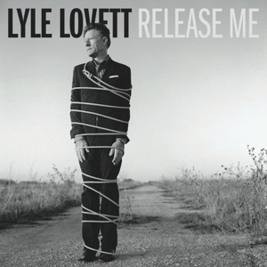 Lyle Lovett: <i>Release Me</i>