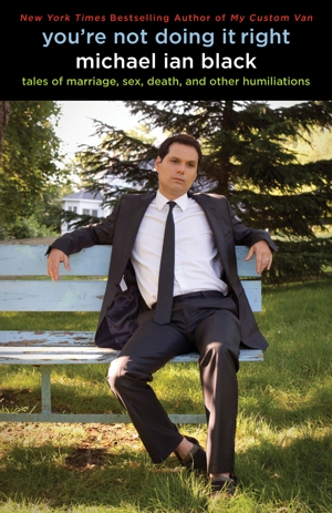 Michael Ian Black: <em>You're Not Doing It Right</em>