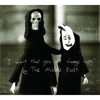 The Middle East: <em>I Want That You Are Always Happy</em>