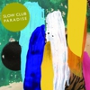 Slow Club: <i>Paradise</i>