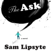 Sam Lipsyte: <em>The Ask</em>