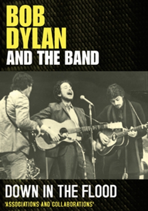 Watch a Trailer for <i>Down in the Flood</i>, a Documentary on Bob Dylan and The Band