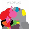 Wild Flag Announces Spring U.S. Tour