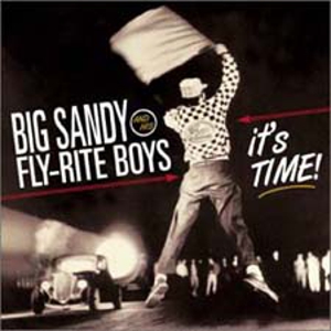Big Sandy and His Fly-Rite Boys: Big Sandy & His Fly-Rite Boys - It's Time!