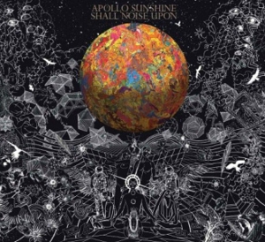 Apollo Sunshine: <em>Shall Noise Upon</em>