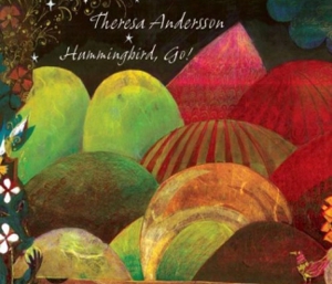 Theresa Andersson: <em>Hummingbird, Go!</em>