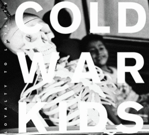 Cold War Kids: <em>Loyalty to Loyalty</em>