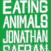 Jonathan Safran Foer: <em>Eating Animals</em>