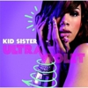 Kid Sister: <em>Ultraviolet</em>