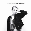 El Perro Del Mar: <em>Love Is Not Pop</em>