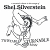 Various Artists: <em>Twistable, Turnable Man: A Musical Tribute to the Songs of Shel Silverstein</em>