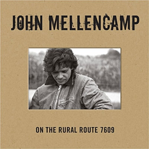 John Mellencamp: <em>On the Rural Route 7609</em>