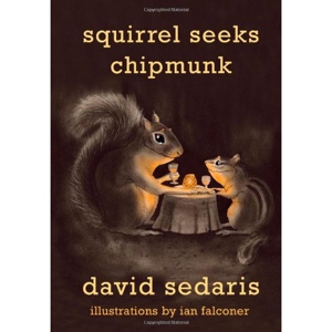 Listen to David Sedaris Read an Excerpt From <em>Squirrel Seeks Chipmunk</em>
