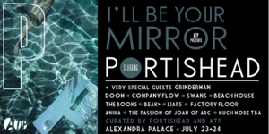 Portishead Picks Grinderman, Beach House, Swans for I'll Be Your Mirror Fest