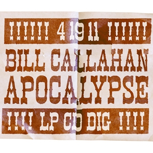 Bill Callahan Unleashes the <i>Apocalypse</i>