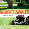 <i>Abbott Awaits
</i> by Chris Bachelder