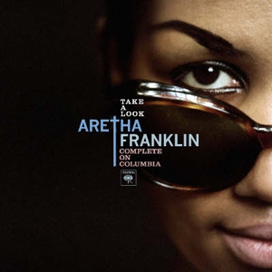 Aretha Franklin: <em>Take A Look: Aretha Franklin Complete on Columbia</em>