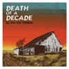 Ha Ha Tonka: <em>Death of a Decade</em>