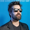 Bob Schneider: <em>A Perfect Day</em>