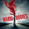 <i>Warm Bodies</i> by Isaac Marion