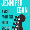 <i>A Visit from the Goon Squad</i> by Jennifer Egan