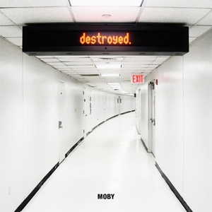 Moby: <em>Destroyed</em>