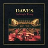 Dawes: <em>Nothing is Wrong</em>