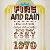 <i>Fire and Rain: The Beatles, Simon & Garfunkel, James Taylor, CSNY and the Lost Story of 1970</i> By David Browne