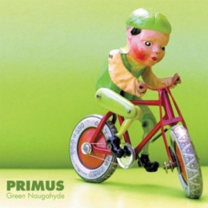 Primus: <i>Green Naugahyde</i>