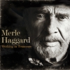 Merle Haggard: <i>Working in Tennessee</i>
