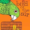 <em>A Bird of the Air</em>