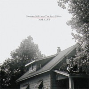 Someone Still Loves You Boris Yeltsin: <i>Tape Club</i>
