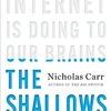 <i>The Shallows: What The Internet is Doing To Our Brains</i> by Nicholas Carr