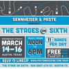Sennheiser & Paste Present The Stages on Sixth During SXSW