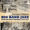 <i>Big Band Jazz in Black West Virginia, 1930-1942</i> by Christopher Wilkinson