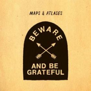 Maps & Atlases: <i>Beware and Be Grateful</i>
