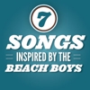 Seven Songs Inspired By The Beach Boys