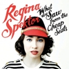 Regina Spektor: <i>What We Saw From the Cheap Seats</i>