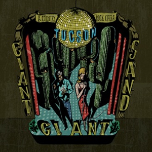 Giant Giant Sand: <i>Tucson</i>