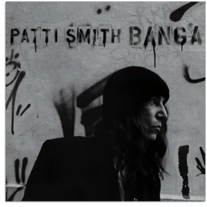 Patti Smith: <i>Banga</i>