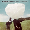 Alberta Cross: <i>Songs of Patience</i>