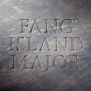 Fang Island: <i>Major</i>
