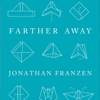 <i>Farther Away</i> by Jonathan Franzen