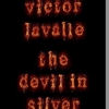 <i>The Devil in Silver</i> by Victor LaValle