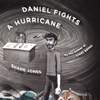 <i>Daniel Fights A Hurricane</i> by Shane Jones