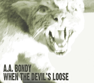 Exclusive MP3 Download - A.A. Bondy - "When The Devil's Loose"