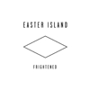 Album Stream: Easter Island - <i>Frightened</i>