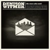 Song Premiere: Denison Witmer - "Brooklyn With Your Highest Wall"
