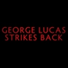 George Lucas Strikes Back